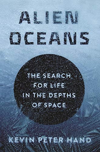Alien Oceans: The Search for Life in the Depths of Space: $1.99 Alien Oceans: The Search for Life in the Depths of Space: $1.99