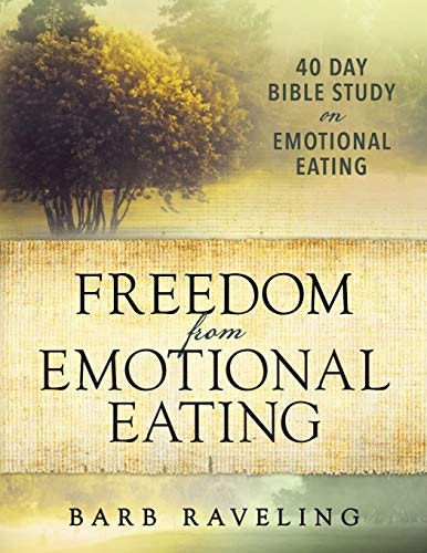 Freedom from Emotional Eating: A Weight Loss Bible Study 3rd Edition: $5.99 Freedom from Emotional Eating: A Weight Loss Bible Study 3rd Edition: $5.99