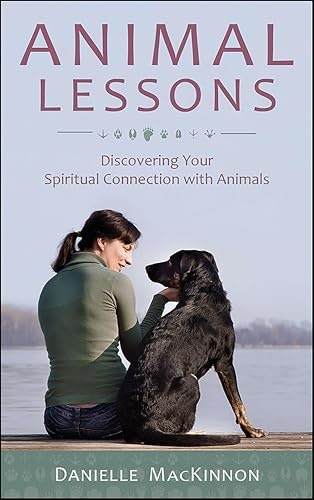 Animal Lessons: Discovering Your Spiritual Connection with Animals: $2.99 Animal Lessons: Discovering Your Spiritual Connection with Animals: $2.99