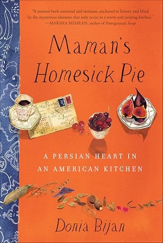 Maman's Homesick Pie: A Persian Heart in an American Kitchen: $2.99 Maman's Homesick Pie: A Persian Heart in an American Kitchen: $2.99