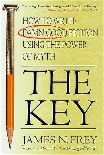 The Key: How to Write Damn Good Fiction Using the Power of Myth: $2.99 The Key: How to Write Damn Good Fiction Using the Power of Myth: $2.99
