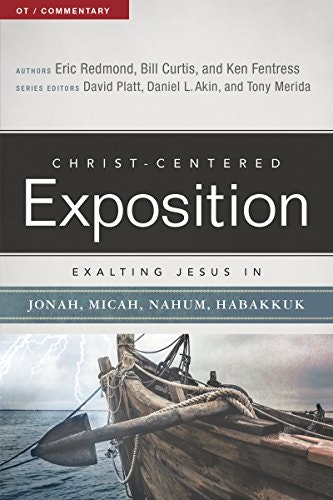 Exalting Jesus in Jonah, Micah, Nahum, and Habakkuk Commentary: $4.99 Exalting Jesus in Jonah, Micah, Nahum, and Habakkuk Commentary: $4.99