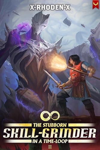 The Stubborn Skill-Grinder In a Time Loop 2: $2.49 The Stubborn Skill-Grinder In a Time Loop 2: $2.49