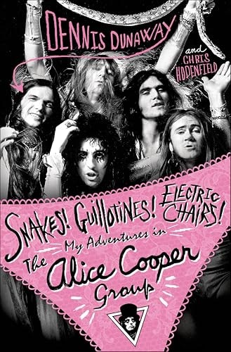 Snakes! Guillotines! Electric Chairs!: My Adventures in The Alice Cooper Group: $2.99