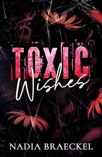 Toxic Wishes: Forced Proximity: $0.99 Toxic Wishes: Forced Proximity: $0.99