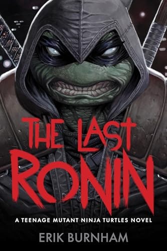 The Last Ronin Teenage Mutant Ninja Turtles Novel: $3.99 The Last Ronin Teenage Mutant Ninja Turtles Novel: $3.99