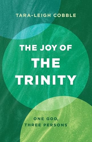 The Joy of the Trinity: One God, Three Persons: $4.99 The Joy of the Trinity: One God, Three Persons: $4.99