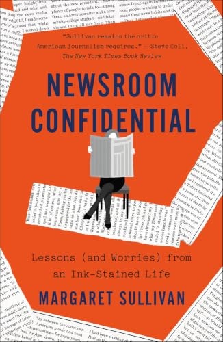 Newsroom Confidential: Lessons and Worries from an Ink-Stained Life: $2.99