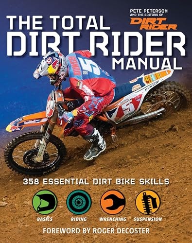 The Total Dirt Rider Manual: 358 Essential Dirt Bike Skills: $2.99 The Total Dirt Rider Manual: 358 Essential Dirt Bike Skills: $2.99