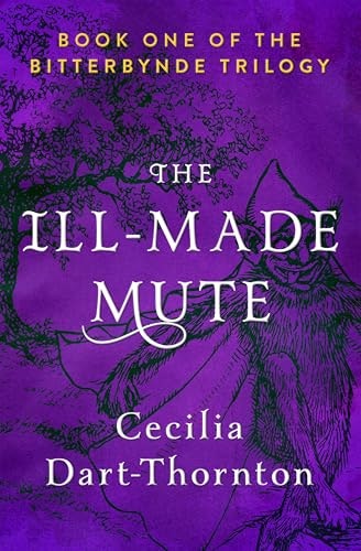 The Ill-Made Mute: The Bitterbynde Trilogy Book 1: $1.99 The Ill-Made Mute: The Bitterbynde Trilogy Book 1: $1.99