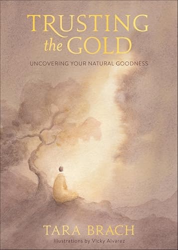 Trusting the Gold: Uncovering Your Natural Goodness: $2.99 Trusting the Gold: Uncovering Your Natural Goodness: $2.99