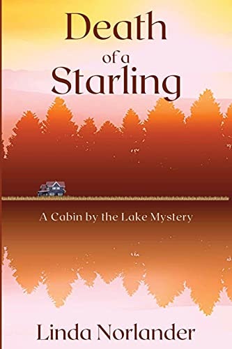 Death of a Starling: A Cabin by the Lake Mystery: $13.99