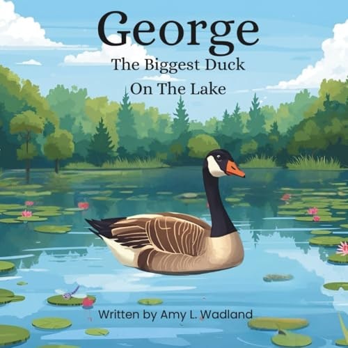 George: The Biggest Duck on the Lake: $12.02