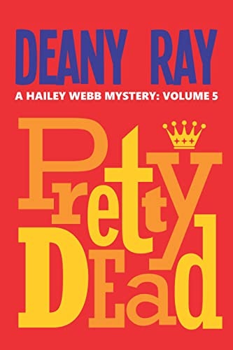 Pretty Dead: A Hailey Webb Mystery Volume 5: $2.99 Pretty Dead: A Hailey Webb Mystery Volume 5: $2.99
