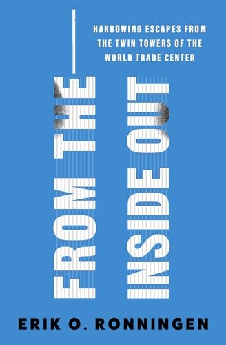 From the Inside Out: Harrowing Escapes from the Twin Towers of the World Trade Center: $2.99 From the Inside Out: Harrowing Escapes from the Twin Towers of the World Trade Center: $2.99