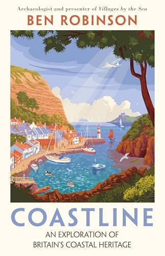 Coastline: An Exploration of Britain's Coastal Heritage: $14.99 Coastline: An Exploration of Britain's Coastal Heritage: $14.99