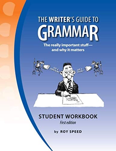 The Writer's Guide to Grammar Student Workbook: $24.85 The Writer's Guide to Grammar Student Workbook: $24.85