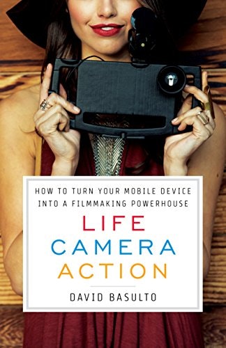 Life, Camera, Action: How to Turn Your Mobile Device Into a Filmmaking Powerhouse: $7.49 Life, Camera, Action: How to Turn Your Mobile Device Into a Filmmaking Powerhouse: $7.49