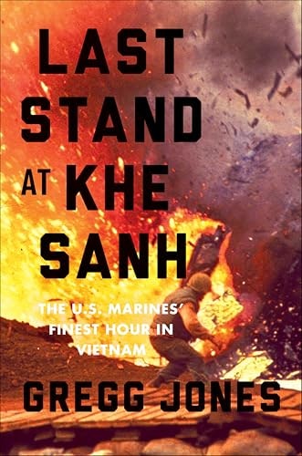 Last Stand at Khe Sanh: The U.S. Marines' Finest Hour in Vietnam: $2.99 Last Stand at Khe Sanh: The U.S. Marines' Finest Hour in Vietnam: $2.99