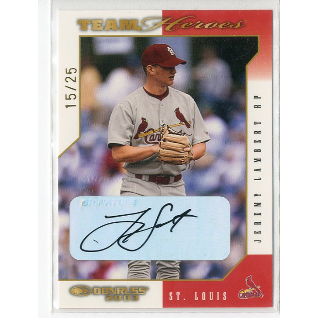 2003 Donruss Team Heroes Jeremy Lambert Autograph Card /25: $10 2003 Donruss Team Heroes Jeremy Lambert Autograph Card /25: $10