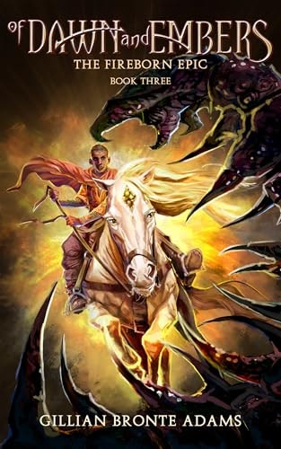 Of Dawn and Embers (The Fireborn Epic, Volume 3): $7.90 Of Dawn and Embers (The Fireborn Epic, Volume 3): $7.90