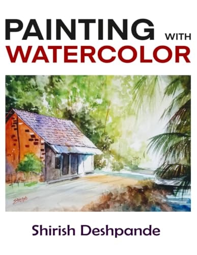 Painting with Watercolor: 10 Step-by-Step Exercises: $26.61 Painting with Watercolor: 10 Step-by-Step Exercises: $26.61