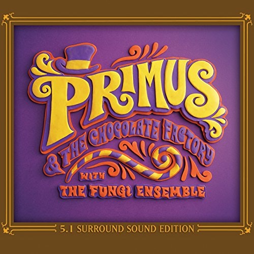 Primus and the Chocolate Factory with Fungi Ensemble 5.1 Dolby Surround CD: $11.88 Primus and the Chocolate Factory with Fungi Ensemble 5.1 Dolby Surround CD: $11.88