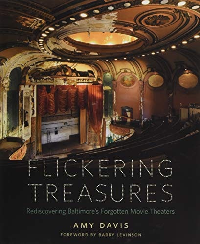 Flickering Treasures: Rediscovering Baltimore's Forgotten Movie Theaters: $31.12 Flickering Treasures: Rediscovering Baltimore's Forgotten Movie Theaters: $31.12
