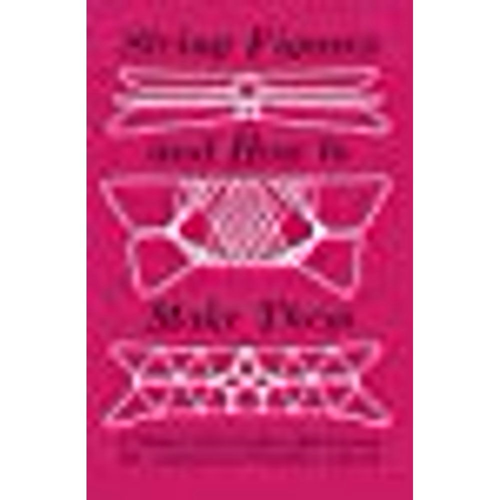 String Figures and How to Make Them: A Study of Cats-Cradle in Many Lands: $11.61