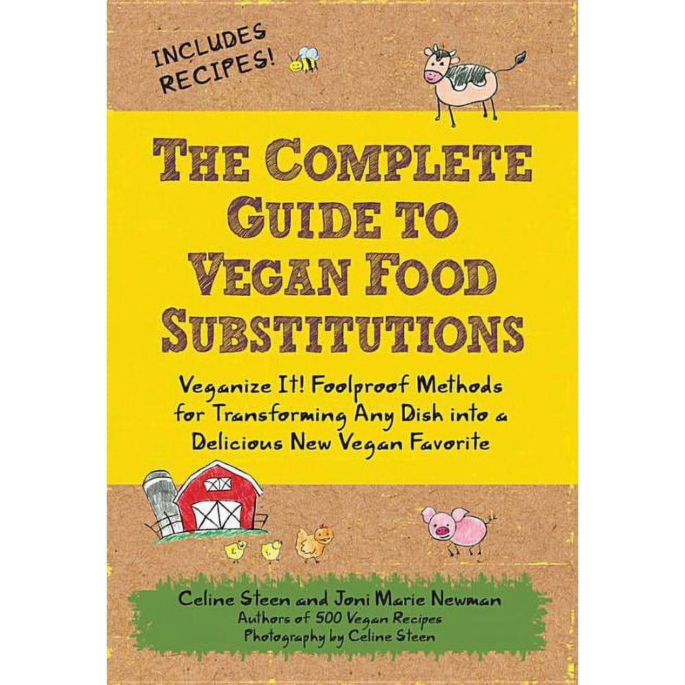 Complete Guide to Vegan Food Substitutions: Veganize It!: $12.31 Complete Guide to Vegan Food Substitutions: Veganize It!: $12.31