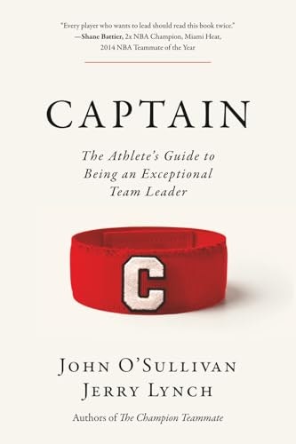Captain: The Athlete's Guide to Being an Exceptional Team Leader: $17.11 Captain: The Athlete's Guide to Being an Exceptional Team Leader: $17.11