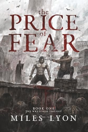 The Price of Fear: The Wretched Trilogy Book 1: $12.85