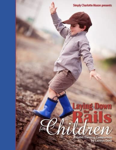 Laying Down the Rails for Children: A Habit-Training Companion: $35.70