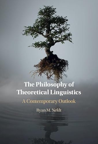 The Philosophy of Theoretical Linguistics: A Contemporary Outlook: $97.21