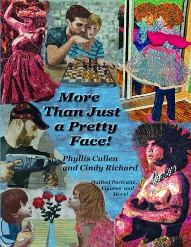 More Than Just a Pretty Face: Quilted Portraits, Figures and More: $33.71