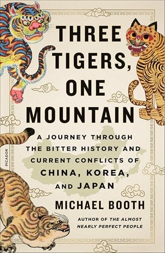 Three Tigers, One Mountain: A Journey Through the Bitter History and Current Conflicts of China, Korea, and Japan: $1.99 Three Tigers, One Mountain: A Journey Through the Bitter History and Current Conflicts of China, Korea, and Japan: $1.99