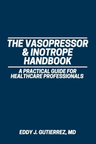 The Vasopressor & Inotrope Handbook: $25.02