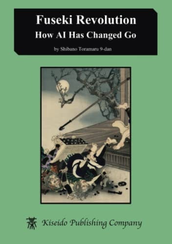Fuseki Revolution: How AI Has Changed Go: $25.06 Fuseki Revolution: How AI Has Changed Go: $25.06