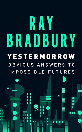 Yestermorrow: Obvious Answers to Impossible Futures: $2.99