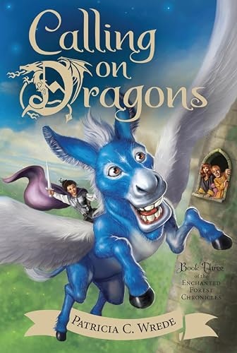 Calling on Dragons Enchanted Forest Chronicles Book 3: $1.99 Calling on Dragons Enchanted Forest Chronicles Book 3: $1.99