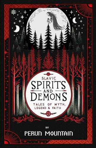 Slavic Spirits and Demons: Tales of Myth, Legend and Faith: $17.42 Slavic Spirits and Demons: Tales of Myth, Legend and Faith: $17.42