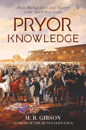 Pryor Knowledge: Horse Racing, Love, and Slavery in the Antebellum South: $16.02 Pryor Knowledge: Horse Racing, Love, and Slavery in the Antebellum South: $16.02