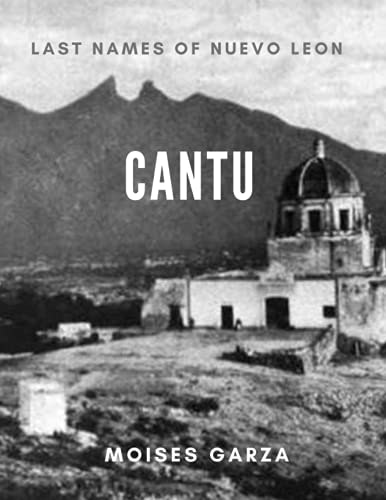 Cantu Last Names of Nuevo Leon: $41.82 Cantu Last Names of Nuevo Leon: $41.82