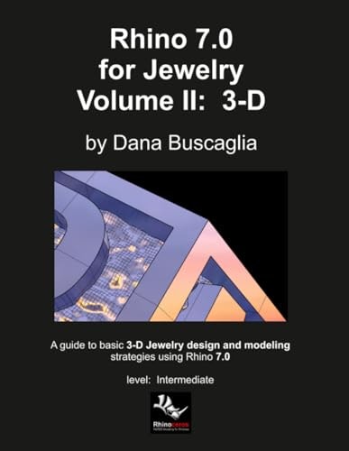 Rhino 7.0 for Jewelry Volume II: 3-D Modeling Tutorial: $30.16 Rhino 7.0 for Jewelry Volume II: 3-D Modeling Tutorial: $30.16