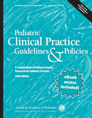 Pediatric Clinical Practice Guidelines and Policies Compendium: $9.63 Pediatric Clinical Practice Guidelines and Policies Compendium: $9.63