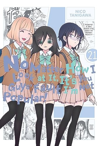 No Matter How I Look at It, It's You Guys' Fault I'm Not Popular! Vol. 21: $10.40 No Matter How I Look at It, It's You Guys' Fault I'm Not Popular! Vol. 21: $10.40