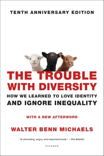 The Trouble with Diversity: How We Learned to Love Identity and Ignore Inequality: $0.50 The Trouble with Diversity: How We Learned to Love Identity and Ignore Inequality: $0.50