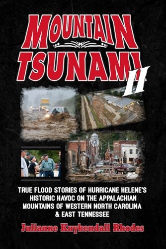 Mountain Tsunami II: True Flood Stories of Hurricane Helene: $15.78 Mountain Tsunami II: True Flood Stories of Hurricane Helene: $15.78