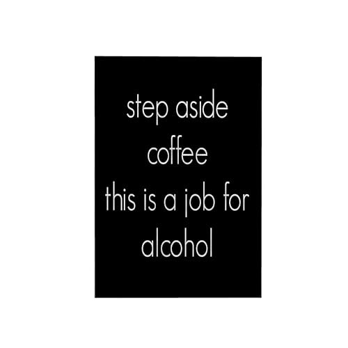 3D Rose 15" x 22" Step Aside Coffee This is a Job for Alcohol Towel: $12.72 3D Rose 15" x 22" Step Aside Coffee This is a Job for Alcohol Towel: $12.72