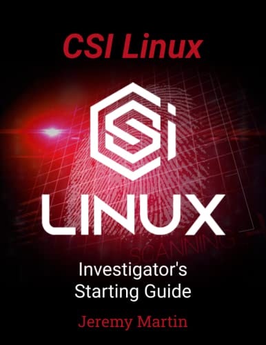 CSI Linux Investigator's Starting Guide: $35.61 CSI Linux Investigator's Starting Guide: $35.61